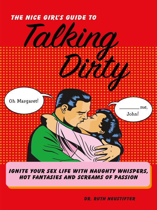 Title details for The Nice Girl's Guide to Talking Dirty by Ruth Neustifter - Wait list
